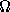 Ω
