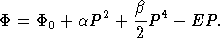 2   b- 4
Φ =  Φ0 + aP   + 2 P  - EP.