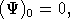 (Ψ)0 =  0,