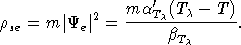 2    ma ′Tc(Tc - T )
rse = m ∣Ψe ∣ =  --------------.
                     bTc