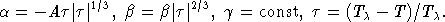 a = - At ∣t∣1/3, b = b ∣t∣2/3, g = const, t = (Tc - T )/Tc.
