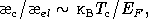æc/æel ∼ кВ Tc/EF ,
